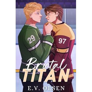 Olsen, E.V. Brutal Titan: Special Edition (North Shore Titans Hockey) Olsen, E.V. Brutal Titan: Special Edition (North Shore Titans Hockey)