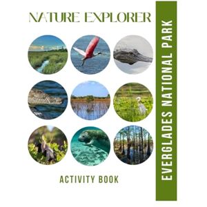 Doon, Ms Rey Everglades Activity Book: A Nature Explorer's Journal for Kids with Trackers, Games, and Fun Facts (Family Park Explorer Series) Doon, Ms Rey Everglades Activity Book: A Nature Explorer's Journal for Kids with Trackers, Games, and Fun Facts (Family Park Explorer Series)