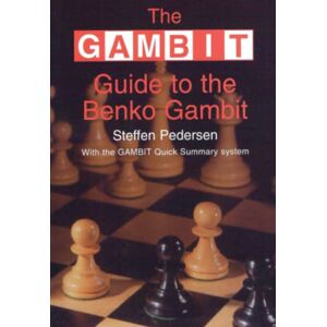 Pedersen, Steffen The Gambit Guide to the Benko Gambit Pedersen, Steffen The Gambit Guide to the Benko Gambit