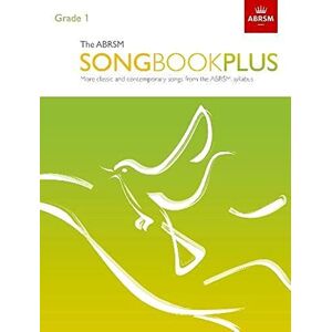 ABRSM The Songbook Plus, Grade 1: More classic and contemporary songs from the syllabus ( Songbooks ()) ABRSM The Songbook Plus, Grade 1: More classic and contemporary songs from the syllabus ( Songbooks ())