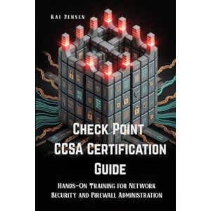 Jensen Check Point CCSA Certification Guide: Hands-On Training for Network Security and Firewall Administration Jensen Check Point CCSA Certification Guide: Hands-On Training for Network Security and Firewall Administration