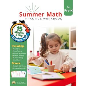 BUS, SCHOOL Summer Math Practice Workbook for Prek: Preschool to Kindergarten Activity Book With Fun Math, Tracing, Handwriting Practice, and Early Learning Skills for Ages 3–5 BUS, SCHOOL Summer Math Practice Workbook for Prek: Preschool to Kindergarten Activity Book With Fun Math, Tracing, Handwriting Practice, and Early Learning Skills for Ages 3–5