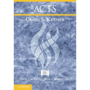 Keener, Craig S. Acts (New Cambridge Bible Commentary) Keener, Craig S. Acts (New Cambridge Bible Commentary)