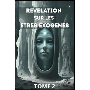 Tales, Sofia Tome 2 Révélation sur les êtres Exogènes (Univers Exogènes) Tales, Sofia Tome 2 Révélation sur les êtres Exogènes (Univers Exogènes)