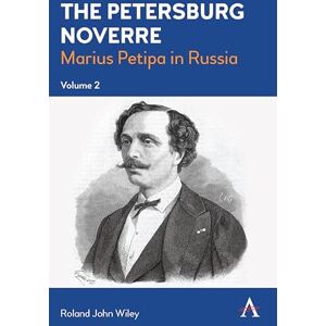 The Petersburg Noverre, Volume: 2: Marius Petipa in Russia The Petersburg Noverre, Volume: 2: Marius Petipa in Russia