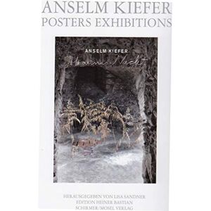 Kiefer, Anselm Anselm Kiefer Posters Exhibitions Kiefer, Anselm Anselm Kiefer Posters Exhibitions