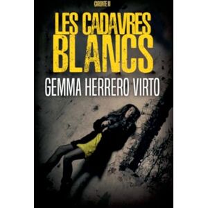 Virto, Gemma Herrero Les cadavres blancs: 3 (Charon) Virto, Gemma Herrero Les cadavres blancs: 3 (Charon)