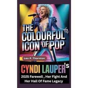 P. Thornton, Leo THE COLOURFUL ICON OF POP: Cyndi Lauper’s 2025 Farewell, Her Fight, and Her Hall of Fame Legacy P. Thornton, Leo THE COLOURFUL ICON OF POP: Cyndi Lauper’s 2025 Farewell, Her Fight, and Her Hall of Fame Legacy