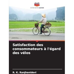 Ranjhanidevi, R K Satisfaction des consommateurs à l'égard des vélos Ranjhanidevi, R K Satisfaction des consommateurs à l'égard des vélos