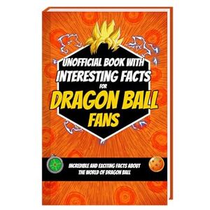 Luprion Book of Interesting Facts for Dragon Ball Fans Mind-Blowing Trivia and Facts about the Dragon Ball Manga and Dragon Ball Anime Dragon Ball Book ... Dragon Ball Merch Dragon Ball Z Curious Minds Luprion Book of Interesting Facts for Dragon Ball Fans Mind-Blowing Trivia and Facts about the Dragon Ball Manga and Dragon Ball Anime Dragon Ball Book ... Dragon Ball Merch Dragon Ball Z Curious Minds