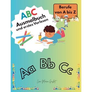 Gasleit, Lena Maria ABC Ausmalbuch und erstes Vorlesen: Berufe von A bis Z Gasleit, Lena Maria ABC Ausmalbuch und erstes Vorlesen: Berufe von A bis Z