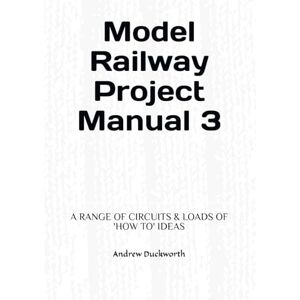 Duckworth, Andrew Model Railway Project Manual 3 Duckworth, Andrew Model Railway Project Manual 3