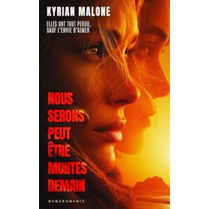 Malone, Kyrian Nous serons peut-être mortes demain: Roman lesbien, livre lesbien (Undead Legacy) Malone, Kyrian Nous serons peut-être mortes demain: Roman lesbien, livre lesbien (Undead Legacy)