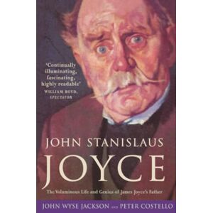 Wyse JOHN STANISLAUS JOYCE: The Voluminous Life and Genius of James Joyce’s Father Wyse JOHN STANISLAUS JOYCE: The Voluminous Life and Genius of James Joyce’s Father