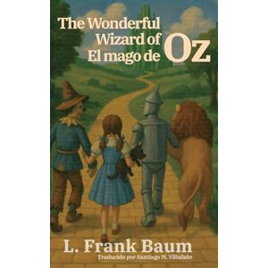 Baumatic El mago de Oz The Wonderful Wizard of Oz: Texto paralelo bilingüe Bilingual edition: Inglés Español / English Spanish: 56 (Ediciones Bilingües) Baumatic El mago de Oz The Wonderful Wizard of Oz: Texto paralelo bilingüe Bilingual edition: Inglés Español / English Spanish: 56 (Ediciones Bilingües)