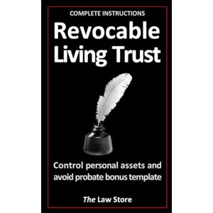 Law Store, The Revocable Living Trust: Control Personal Assets And Avoid Probate Bonus Template Law Store, The Revocable Living Trust: Control Personal Assets And Avoid Probate Bonus Template