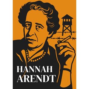 Veyrat, Olivier Hannah Arendt: What you really need to know: Discover how Hannah Arendt confronted the ruins of the twentieth century to rethink freedom, responsibility, and evil. Veyrat, Olivier Hannah Arendt: What you really need to know: Discover how Hannah Arendt confronted the ruins of the twentieth century to rethink freedom, responsibility, and evil.