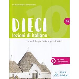 Naddeo, Ciro Massimo Dieci: Libro B2: Libro + audio e video online B2 Naddeo, Ciro Massimo Dieci: Libro B2: Libro + audio e video online B2