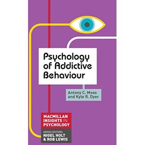 C&C Psychology of Addictive Behaviour: 7 (Macmillan Insights in Psychology series) C&C Psychology of Addictive Behaviour: 7 (Macmillan Insights in Psychology series)