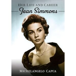 Michelangelo Capua (author) Jean Simmons: Her Life and Career Michelangelo Capua (author) Jean Simmons: Her Life and Career