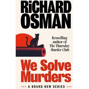 Osman, Richard We Solve Murders: The Sunday Times #1 bestselling murder mystery from the author of The Thursday Murder Club (We Solve Murders, 1) Osman, Richard We Solve Murders: The Sunday Times #1 bestselling murder mystery from the author of The Thursday Murder Club (We Solve Murders, 1)