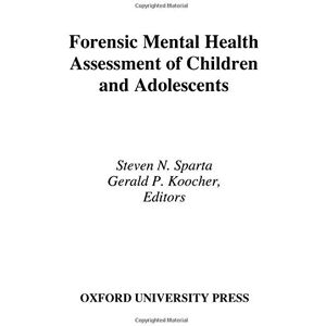 Oxford University Press Forensic Mental Health Assessment of Children and Adolescents Oxford University Press Forensic Mental Health Assessment of Children and Adolescents
