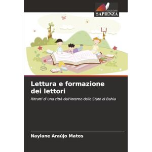 Araújo Matos, Naylane Lettura e formazione dei lettori: Ritratti di una città dell'interno dello Stato di Bahia Araújo Matos, Naylane Lettura e formazione dei lettori: Ritratti di una città dell'interno dello Stato di Bahia