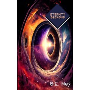 Ney, S. E. Eternity Beckons: 8 (Oslac's Odyssey) Ney, S. E. Eternity Beckons: 8 (Oslac's Odyssey)