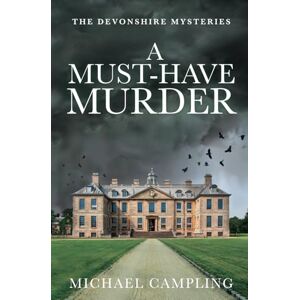 Campling, Michael A Must-Have Murder: A British Murder Mystery: 5 (The Devonshire Mysteries) Campling, Michael A Must-Have Murder: A British Murder Mystery: 5 (The Devonshire Mysteries)