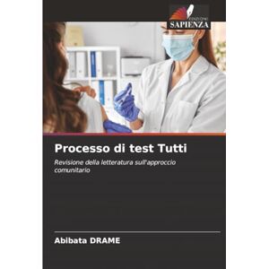 DRAME, Abibata Processo di test Tutti: Revisione della letteratura sull'approccio comunitario DRAME, Abibata Processo di test Tutti: Revisione della letteratura sull'approccio comunitario