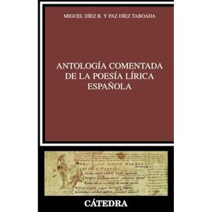 Taboada, Miguel Diez R. Antologia comentada de la poesia lirica espanola/ Commented Anthology of the Spanish Lyric Poetry (Critica y Estudios Literarios/ Critisism and Literary Studies) Taboada, Miguel Diez R. Antologia comentada de la poesia lirica espanola/ Commented Anthology of the Spanish Lyric Poetry (Critica y Estudios Literarios/ Critisism and Literary Studies)