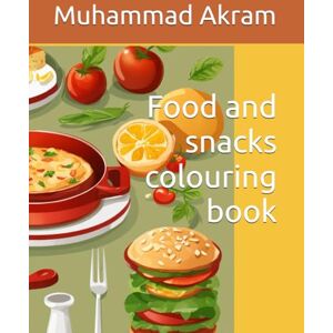 Akram, Muhammad Food and snacks colouring book Akram, Muhammad Food and snacks colouring book