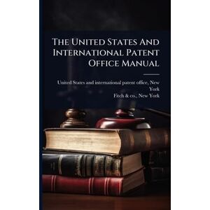 The United States And International Patent Office Manual The United States And International Patent Office Manual