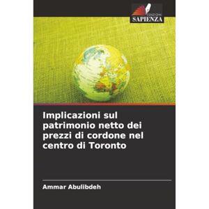 Abulibdeh, Ammar Implicazioni sul patrimonio netto dei prezzi di cordone nel centro di Toronto Abulibdeh, Ammar Implicazioni sul patrimonio netto dei prezzi di cordone nel centro di Toronto