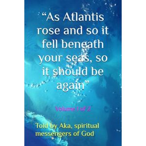 spiritual messengers of God, Aka “As Atlantis rose and so it fell beneath your seas, so it should be again” (From the origins of man through ancient Egypt –– our history) spiritual messengers of God, Aka “As Atlantis rose and so it fell beneath your seas, so it should be again” (From the origins of man through ancient Egypt –– our history)
