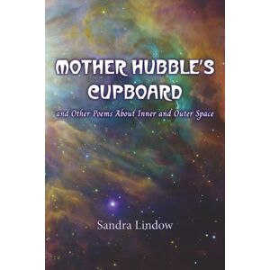 Lindow, Sandra Mother Hubble's Cupboard and Other Poems About Inner and Outer Space: 6 (Coffee Table Chapbook) Lindow, Sandra Mother Hubble's Cupboard and Other Poems About Inner and Outer Space: 6 (Coffee Table Chapbook)