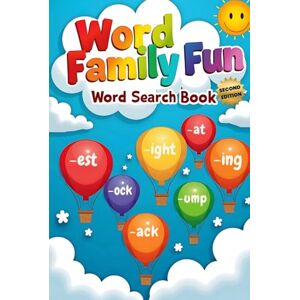 Austin, Everlee Word Family Fun Word Search Book (Second Edition): Explore Bigger Puzzles with Fun Word Family Adventures! Austin, Everlee Word Family Fun Word Search Book (Second Edition): Explore Bigger Puzzles with Fun Word Family Adventures!