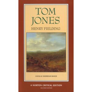 Fielding, Henry Tom Jones: A Norton Critical Edition: 0 Fielding, Henry Tom Jones: A Norton Critical Edition: 0