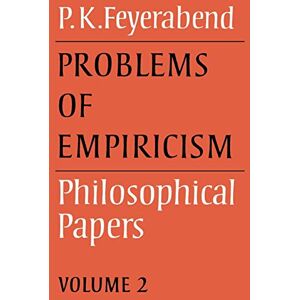 Feyerabend Problems of Empiricism v2: Philosophical Papers: 02 (Philosophical Papers (Cambridge)) Feyerabend Problems of Empiricism v2: Philosophical Papers: 02 (Philosophical Papers (Cambridge))