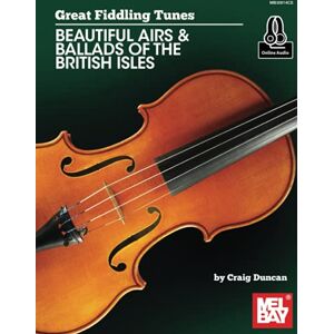 Duncan, Craig Great Fiddling Tunes Beautiful Airs & Ballads of the British Isles Duncan, Craig Great Fiddling Tunes Beautiful Airs & Ballads of the British Isles