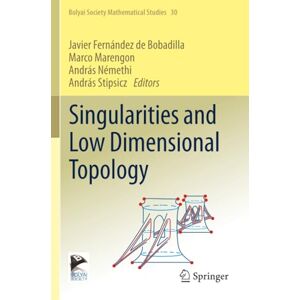 Singularities and Low Dimensional Topology (Bolyai Society Mathematical Studies) Singularities and Low Dimensional Topology (Bolyai Society Mathematical Studies)