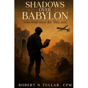 TULLAR CPM, ROBERT N. SHADOWS OVER BABYLON TULLAR CPM, ROBERT N. SHADOWS OVER BABYLON