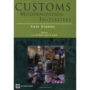 world bank publications Customs Modernization Initiatives: Case Studies (Trade and Development) world bank publications Customs Modernization Initiatives: Case Studies (Trade and Development)