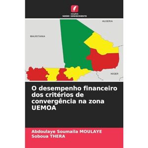 MOULAYE, Abdoulaye Soumaila O desempenho financeiro dos critérios de convergência na zona UEMOA MOULAYE, Abdoulaye Soumaila O desempenho financeiro dos critérios de convergência na zona UEMOA