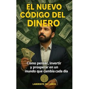 libros, Laberinto de El Nuevo Código del Dinero: Cómo pensar, invertir y prosperar en un mundo que cambia cada día libros, Laberinto de El Nuevo Código del Dinero: Cómo pensar, invertir y prosperar en un mundo que cambia cada día
