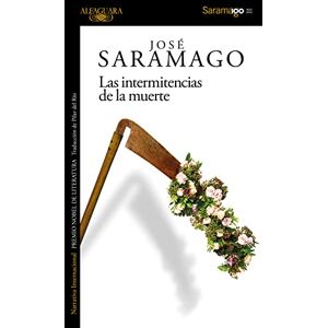 Saramago, José Las intermitencias de la muerte (Biblioteca Saramago) Saramago, José Las intermitencias de la muerte (Biblioteca Saramago)