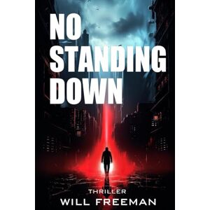 Freeman, Will No Standing Down (The Peter Black series) Freeman, Will No Standing Down (The Peter Black series)