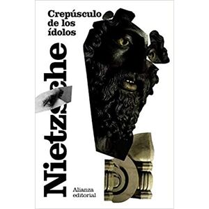 Philosophy Crepúsculo de los ídolos: O Cómo Se Filosofa Con El Martillo Philosophy Crepúsculo de los ídolos: O Cómo Se Filosofa Con El Martillo