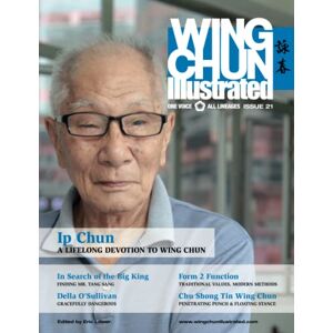 Lilleør, Eric Wing Chun Illustrated Magazine Issue 21 (December 2014): Featuring Sifu Ip Chun Lilleør, Eric Wing Chun Illustrated Magazine Issue 21 (December 2014): Featuring Sifu Ip Chun