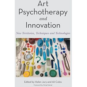 Creative Labs Art Psychotherapy and Innovation: New Territories, Techniques and Technologies Creative Labs Art Psychotherapy and Innovation: New Territories, Techniques and Technologies